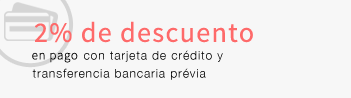 2% de descuento en pago con tarjeta y transferencia